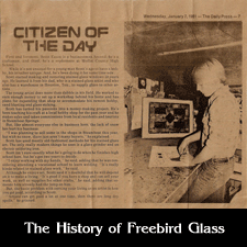 Click
                            here for a look into Freebird Glass and how
                            it got started